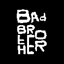BadBrother